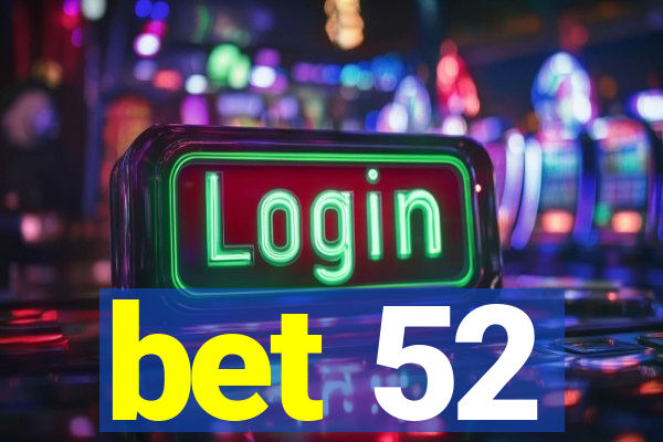 bet 52